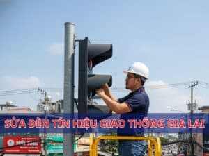 Sửa đèn tín hiệu giao thông Gia Lai