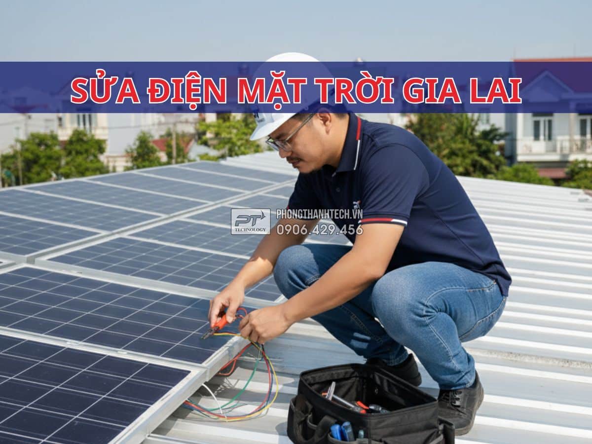 Sửa điện mặt trời Gia Lai bảo hành dài hạn Sửa điện mặt trời Gia Lai bảo hành dài hạn